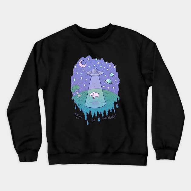 Too Cute For This Planet Crewneck Sweatshirt by brettisagirl